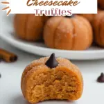 Pumpkin Cheesecake Truffles